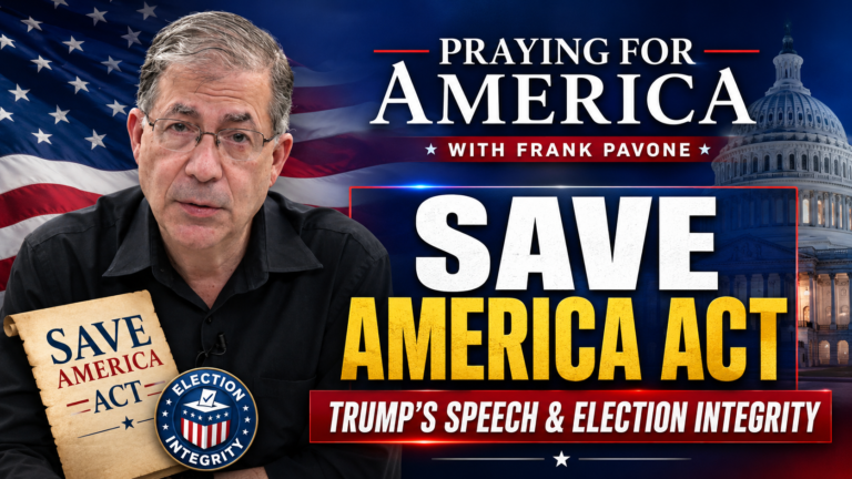 SAVE America Act : l’avertissement de Trump concernant l’intégrité des élections | Prier pour l'Amérique – 17/07/26